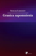 Siergiej Lebiediew Granica zapomnienia 