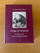 Droga do świętości - ścieżka cnót i rad ewangelicznych - św. Alfons Liquori