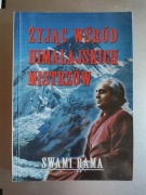 Swami Rama - Żyjąc wśród himalajskich Mistrzów