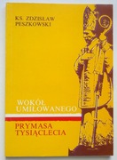 Wokół Umiłowanego Prymasa Tysiąclecia Z Peszkowski