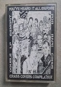 You've Heard It All Before - CRASS Covers Compilation kaseta