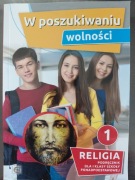 W poszukiwaniu wolności Religia podręcznik dla kl 1 szkoły ponadpodstawowej