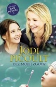 Bez mojej zgody - Picoult Jodi