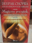 Magiczny początek Zaczarowane życie Deepak Chopra