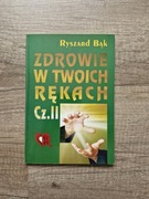 Zdrowie w Twoich Rękach Ryszard Bąk 