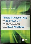 Programowanie w języku C++ Wprowadzenie dla inżynierów Bogusław Cyganek