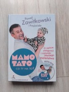 Paweł Zawitkowski Mamo Tato co ty na to? O opiece,pielęgnacji i rozwoju