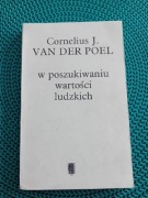 W poszukiwaniu wartości ludzkich-Cornelius J. Van Der Poel 