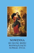 NOWENNA DO MATKI BOŻEJ ROZWIĄZUJĄCEJ SUPEŁKI ŻYCIA