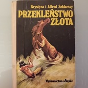 Przekleństwo Złota - K. A. Szklarscy - tom II (Trylogia indiańska)