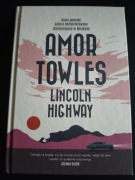Amor Towles - Lincoln Highway