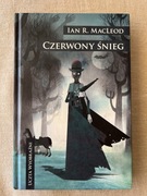 Czerwony śnieg - Ian R. Macleod Uczta Wyobraźni