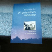 W gwiazdach zapisane Opowieści o kielczanach Daniel Autograf