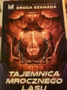 Tajemnica Mrocznego Lasu. Droga Szamana. Tom 3