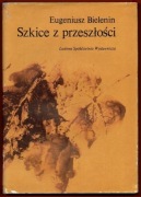 SZKICE Z PRZESZŁOŚCI Eugeniusz Bielenin