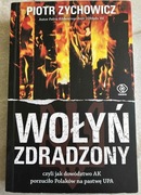 Piotr Zychowicz, "Wołyń zdradzony"