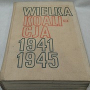Wielka Koalicja 1941-1945 - Kowalski Włodzimierz