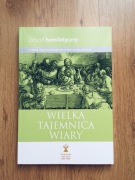 Wielka Tajemnica Wiary. Zeszyt Homiletyczny. Praca zbiorowa.