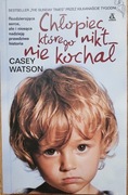 Chłopiec, którego nikt nie kochał - Casey Watson 