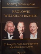 Królowie wielkiego biznesu Andrzej Moszczyński 