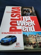 Polska na weekend. 52 najpiękniejsze trasy