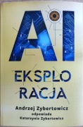 AI Eksploracja, Andrzej Zybertowicz, Katarzyna Zybertowicz
