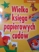 Wielka księga papierowych cudów Andrea Muh