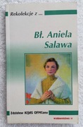 Rekolekcje z Bł. Aniela Salawa