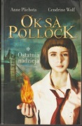 Oksa Pollock Ostatnia nadzieja Tom 1 - Anne Plichota Cendrine Wolf