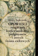 Opowieści misjonarzy, konkwistadorów, pielgrzymów  i innych 