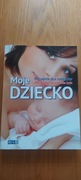 Moje Dziecko Poradnik dla rodziców 