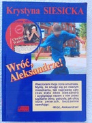 Wróć, Aleksandrze! Krystyna Siesicka
