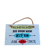 Tabliczka drewniana z napisem Kompromis jest wtedy... 