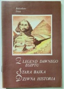 Z legend dawnego Egiptu. Stara bajka. Dziwna historia - Bolesław Prus