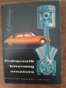 Podręcznik kierowcy amatora A. Słodowy Wyd. Komunikacji i Łączności 1962 r.