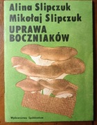 Uprawa boczniaków - Alina Slipczuk - uprawa hodowla grzybów 