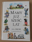Mamy już sześć lat A A Milne 