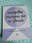 Książka pt. "Wszystko zaczyna sie w głowie"