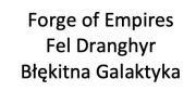 Forge of Empires Fel Dranghyr Błękitna Galaktyka
