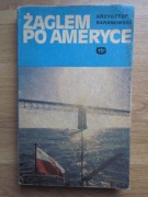 Żaglem po Ameryce __  Krzysztof Baranowski