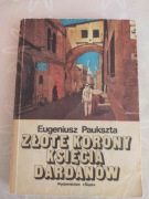 Złote korony księcia dardanów - E. Paukszta