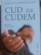 Cud za cudem. Historia Pavela Goji.Moc Boża w życiu jednego człowieka
