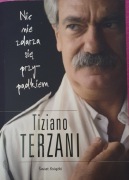 Nic nie zdarza się przypadkiem. Tiziano Terzani