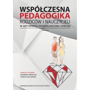 Współczesna pedagogika rodziców i nauczycieli w aktywności psychologicznej
