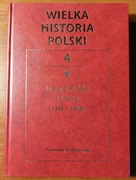 Wielka Historia Polski. Tom 4. Dzieje Polski i Litwy (1506-1648)