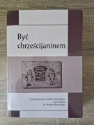 Być chrześcijaninem - teologia dla szkół średnich