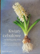 Kwiaty cebulowe na każdą porę roku