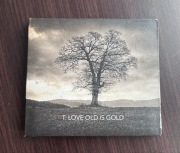 T.LOVE - Old Is Gołd