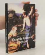 Nikos Kazantzakis - Ostatnie kuszenie Chrystusa