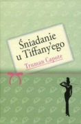 Truman Capote - Śniadanie u Tiffanyego